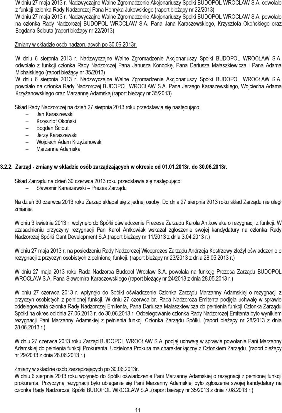 06.2013r. W dniu 6 sierpnia 2013 r. Nadzwyczajne Walne Zgromadzenie Ak