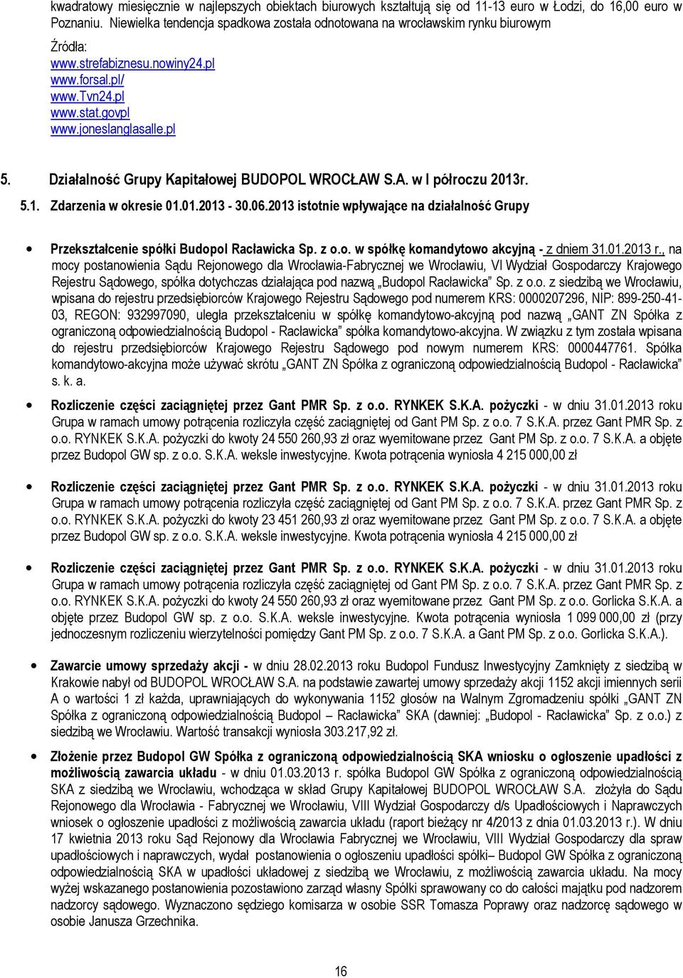 Działalność Grupy Kapitałowej BUDOPOL WROCŁAW S.A. w I półroczu 2013r. 5.1. Zdarzenia w okresie 01.01.2013-30.06.