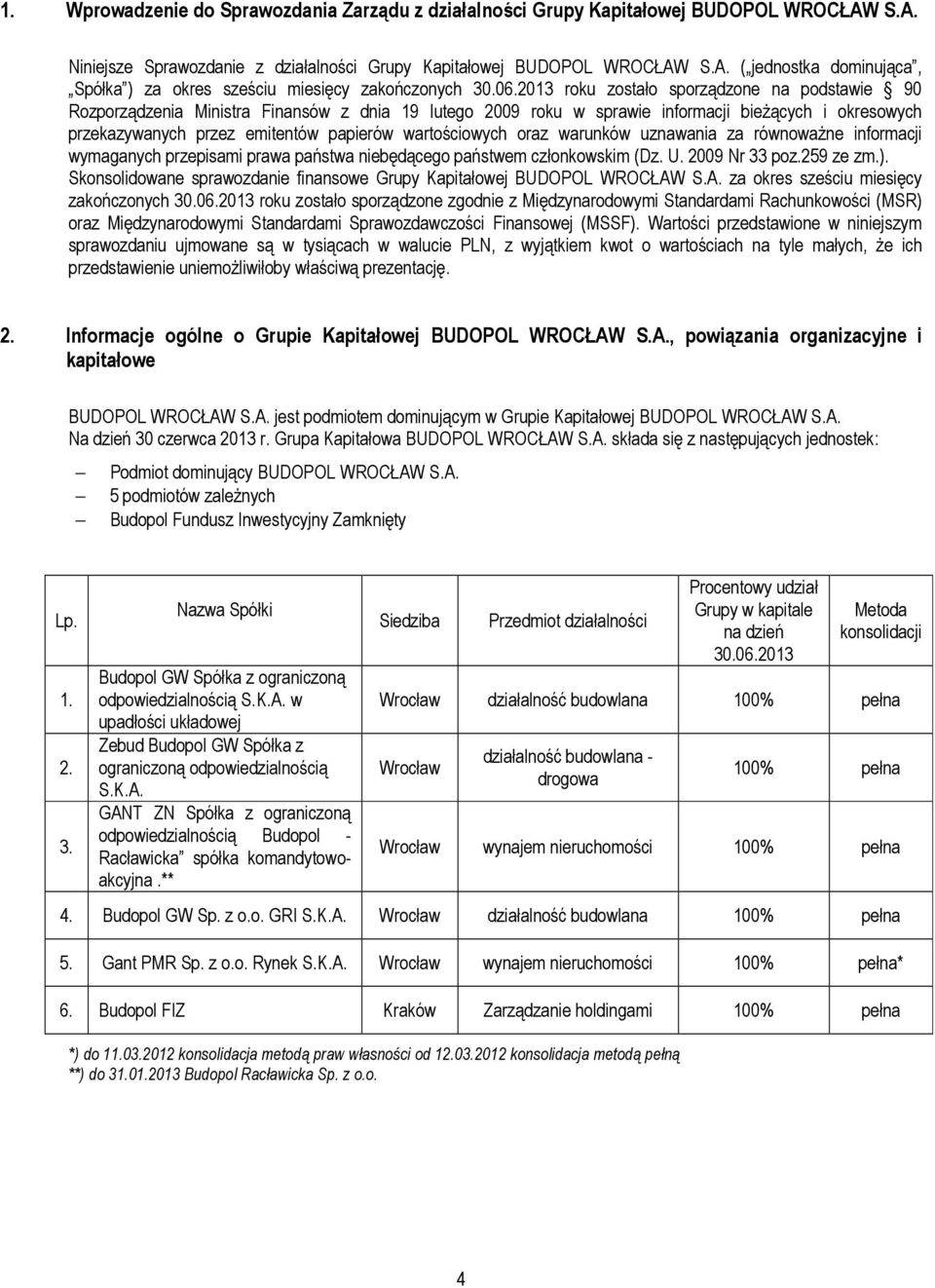 wartościowych oraz warunków uznawania za równoważne informacji wymaganych przepisami prawa państwa niebędącego państwem członkowskim (Dz. U. 2009 Nr 33 poz.259 ze zm.).