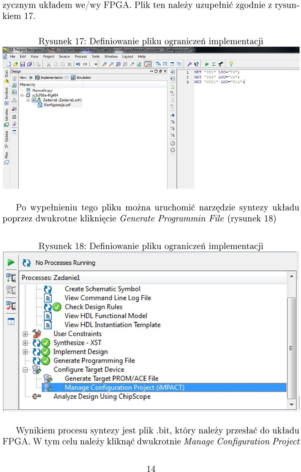 ukªadu poprzez dwukrotne klikni cie Generate Programmin File (rysunek 18) Rysunek 18: Deniowanie pliku