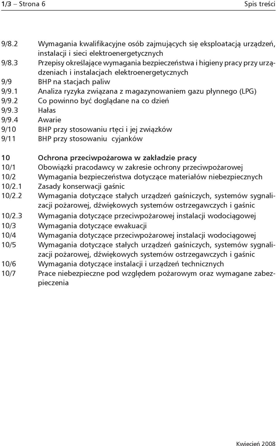 1 Analiza ryzyka związana z magazynowaniem gazu płynnego (LPG) 9/9.2 Co powinno być doglądane na co dzień 9/9.3 Hałas 9/9.