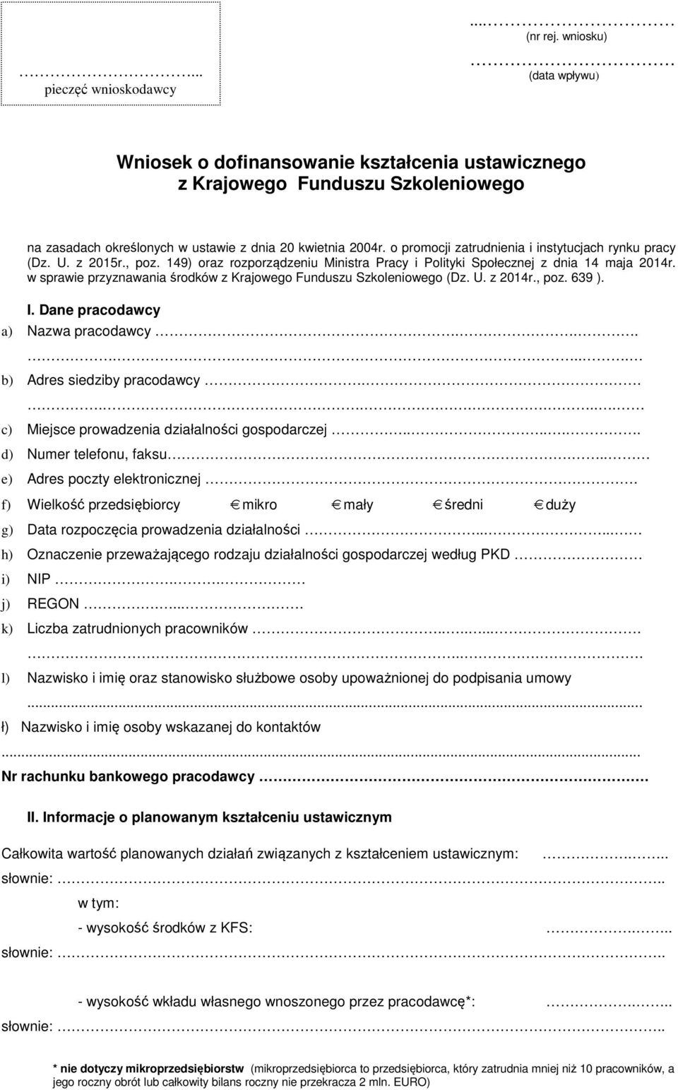 o promocji zatrudnienia i instytucjach rynku pracy (Dz. U. z 2015r., poz. 149) oraz rozporządzeniu Ministra Pracy i Polityki Społecznej z dnia 14 maja 2014r.