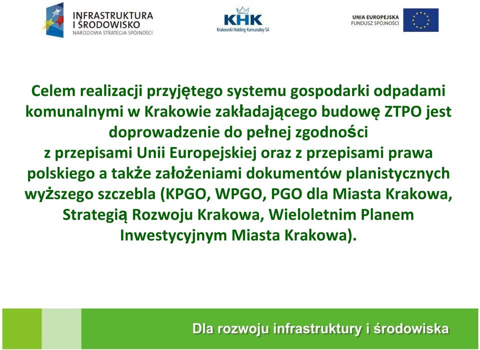 przepisami prawa polskiego a także założeniami dokumentów planistycznych wyższego szczebla