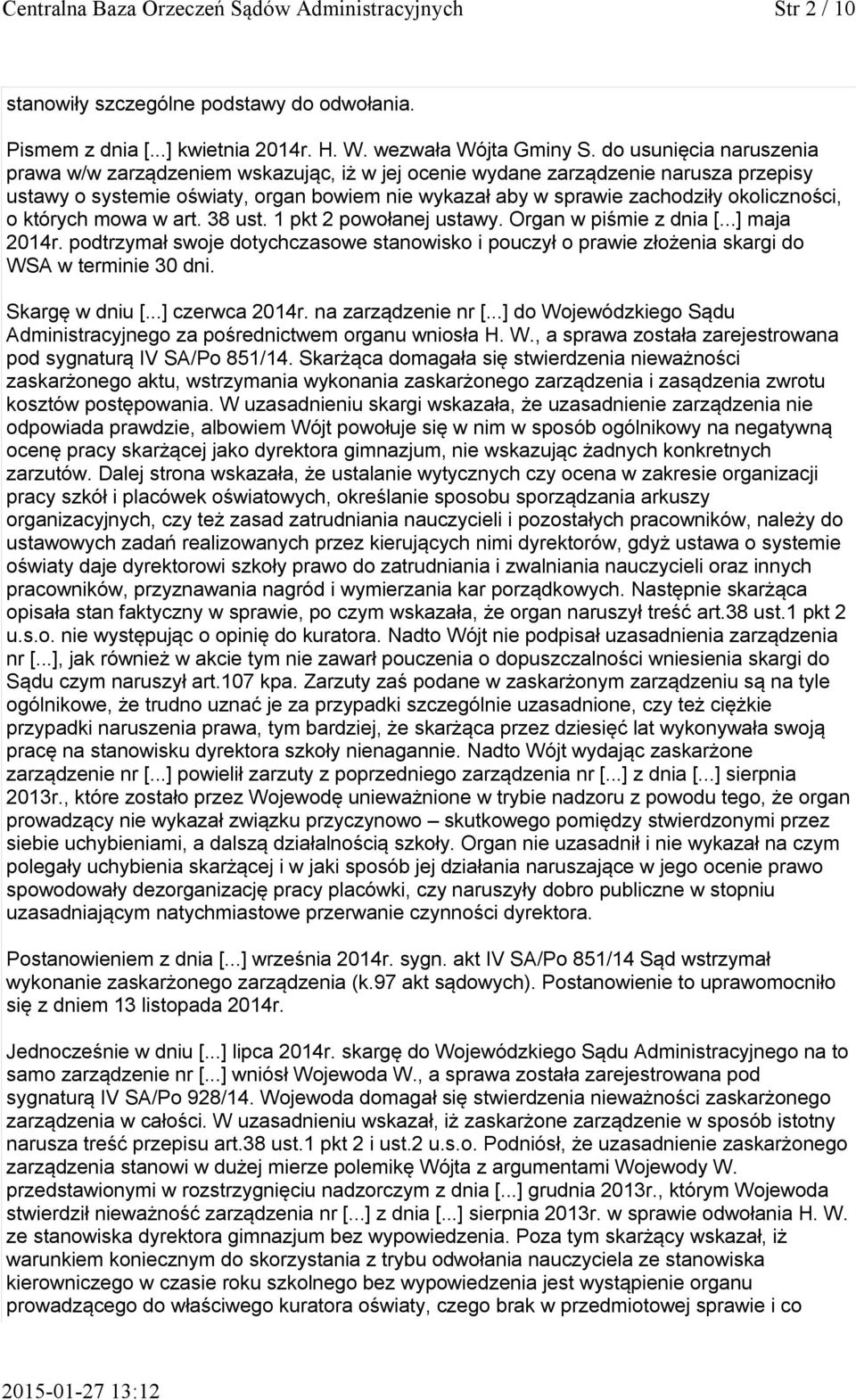 okoliczności, o których mowa w art. 38 ust. 1 pkt 2 powołanej ustawy. Organ w piśmie z dnia [...] maja 2014r.