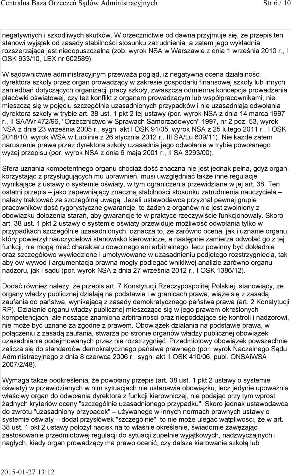 wyrok NSA w Warszawie z dnia 1 września 2010 r., I OSK 933/10, LEX nr 602589).