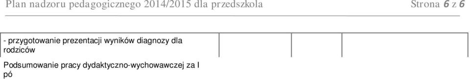 wyniki i wnioski ze sprawowanego nadzoru pedagogicznego, w tym wyniki ewaluacji wewnętrznej. narada analityczna czerwiec 2015 Plan obserwacji L.