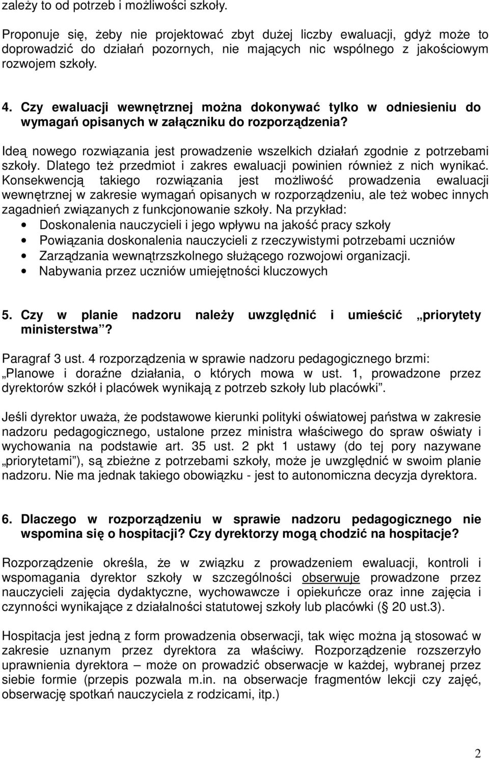 Czy ewaluacji wewnętrznej moŝna dokonywać tylko w odniesieniu do wymagań opisanych w załączniku do rozporządzenia?