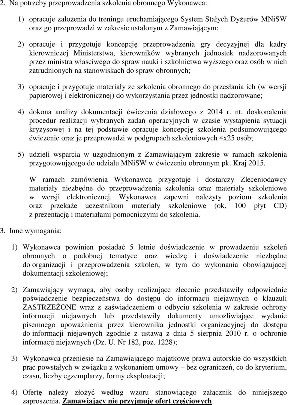 szkolnictwa wyższego oraz osób w nich zatrudnionych na stanowiskach do spraw obronnych; 3) opracuje i przygotuje materiały ze szkolenia obronnego do przesłania ich (w wersji papierowej i