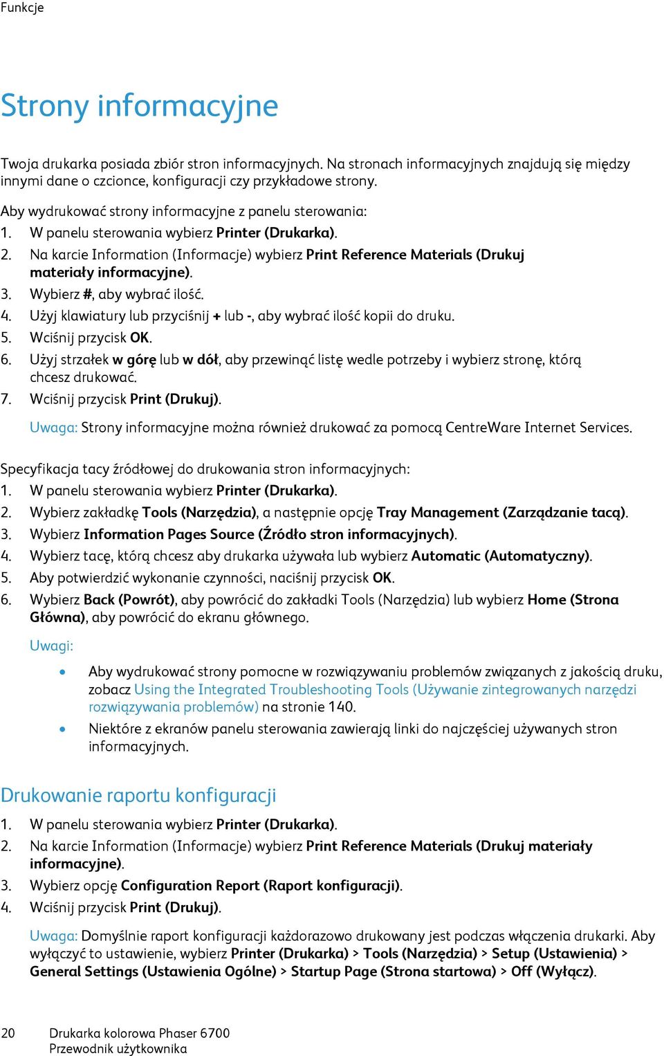 Na karcie Information (Informacje) wybierz Print Reference Materials (Drukuj materiały informacyjne). 3. Wybierz #, aby wybrać ilość. 4.