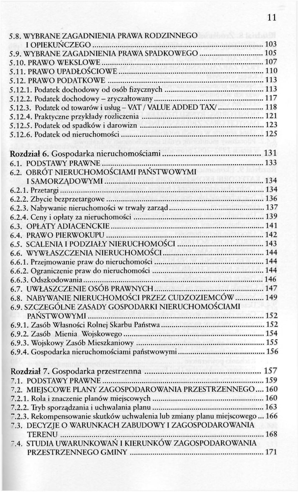 Podatek od nieruchomości 125 Rozdział 6. Gospodarka nieruchomościami 131 6.1. PODSTAWY PRAWNE 133 6.2. OBRÓT NIERUCHOMOŚCIAMI PAŃSTWOWYMI I SAMORZĄDOWYMI 134 6.2.1. Przetargi 134 6.2.2. Zbycie bezprzetargowe 136 6.