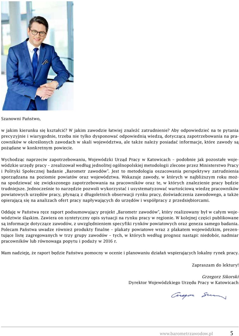 także należy posiadać informacje, które zawody są pożądane w konkretnym powiecie.