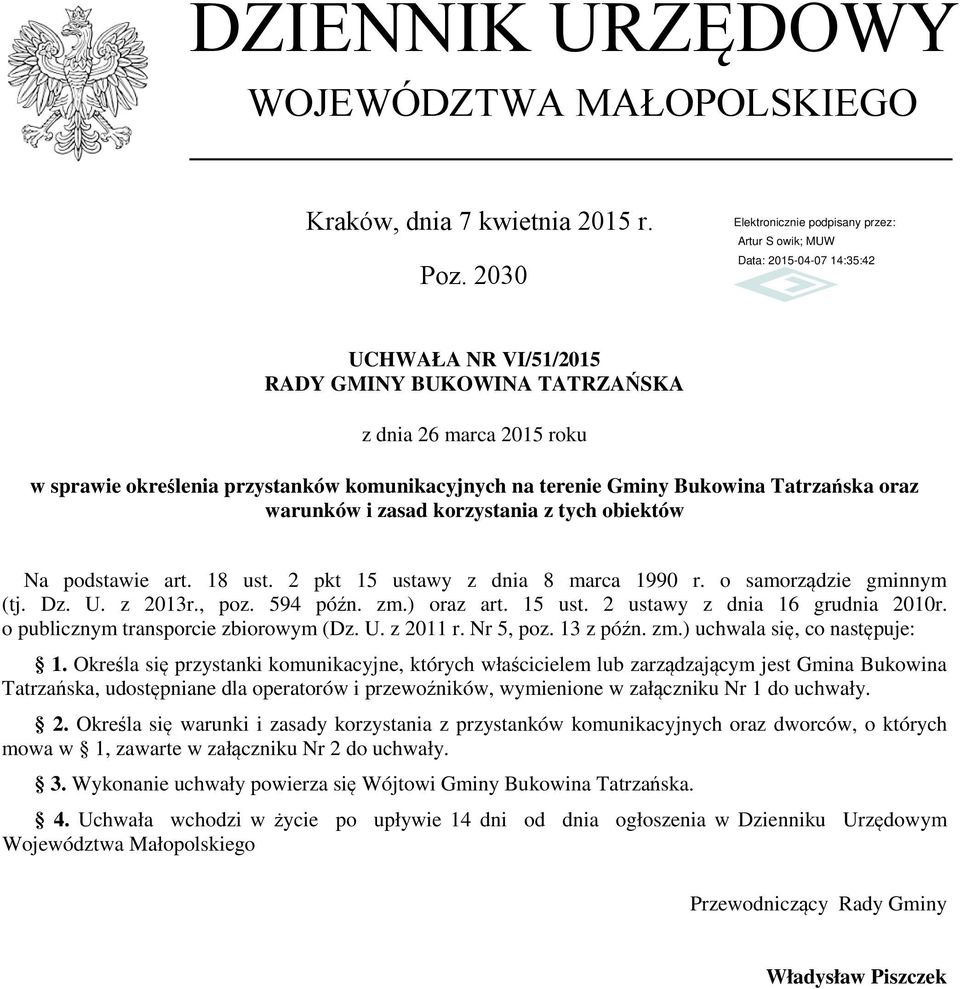 korzystania z tych obiektów Na podstawie art. 18 ust. 2 pkt 15 ustawy z dnia 8 marca 1990 r. o samorządzie gminnym (tj. Dz. U. z 2013r., poz. 594 późn. zm.) oraz art. 15 ust. 2 ustawy z dnia 16 grudnia 2010r.