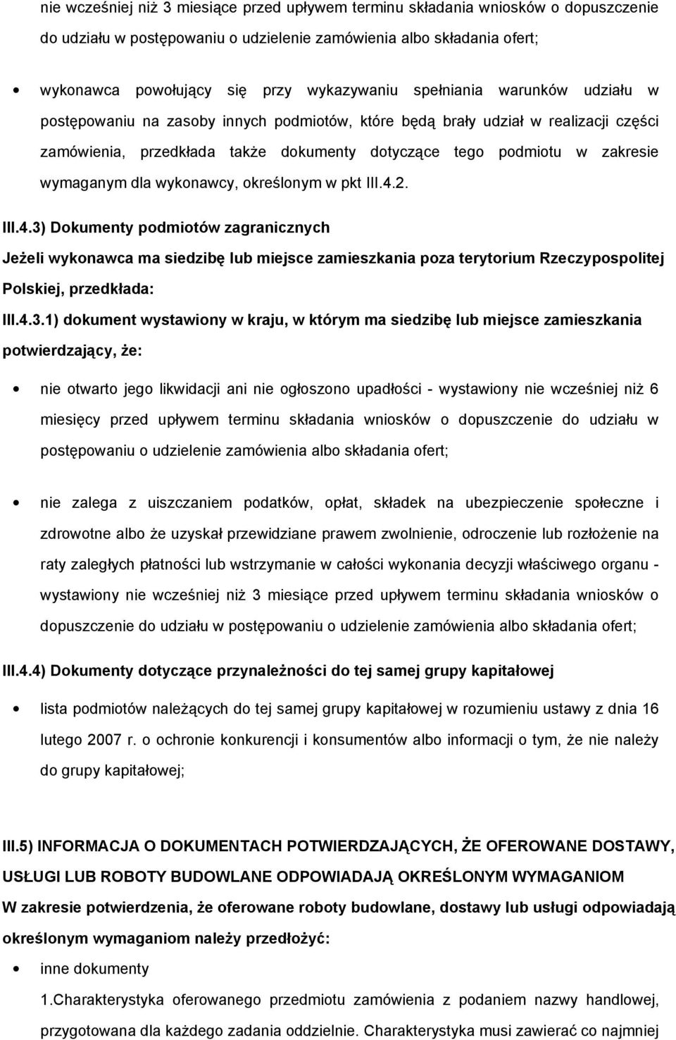 dla wykonawcy, określonym w pkt III.4.2. III.4.3)