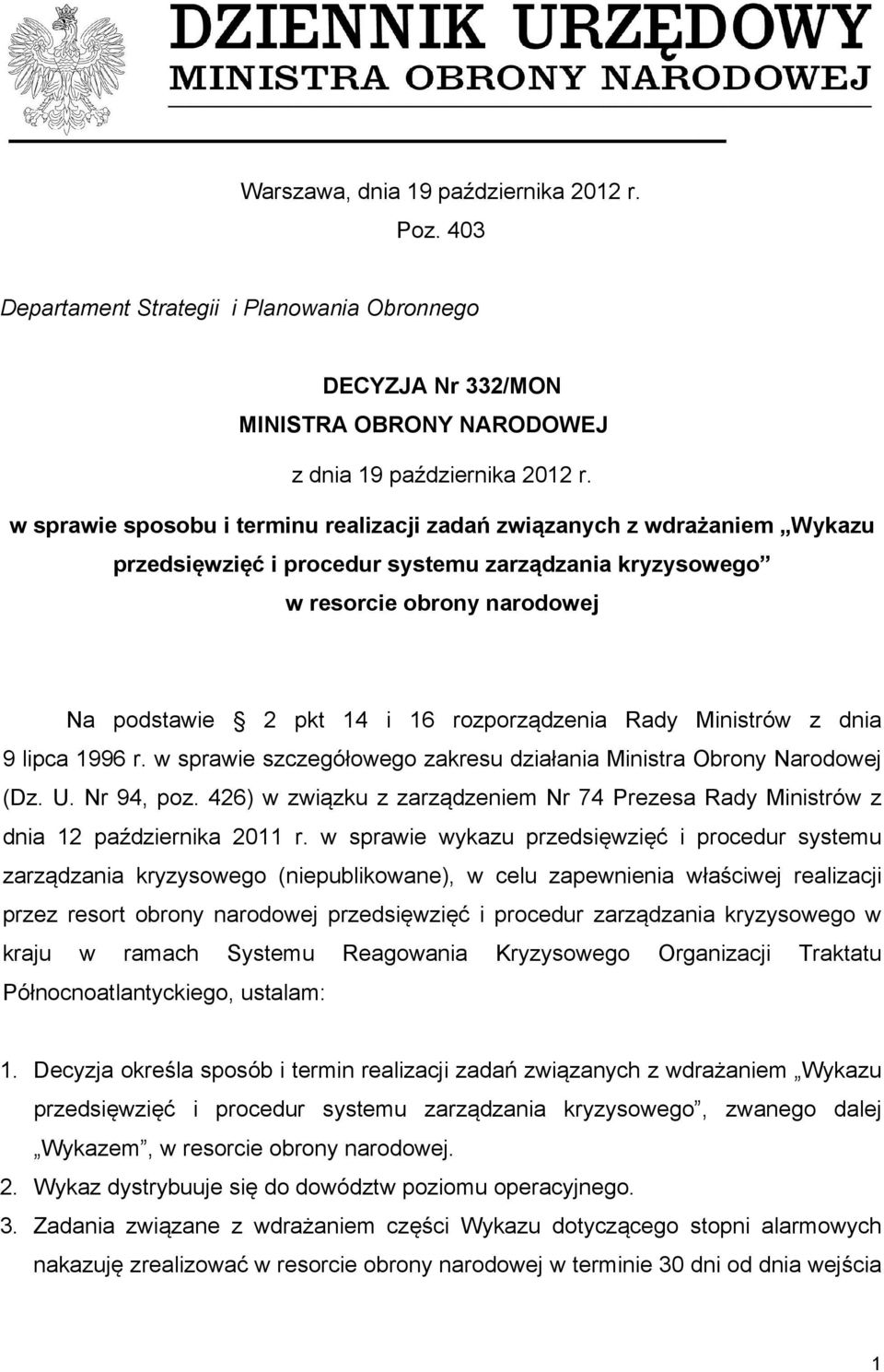 rozporządzenia Rady Ministrów z dnia 9 lipca 1996 r. w sprawie szczegółowego zakresu działania Ministra Obrony Narodowej (Dz. U. Nr 94, poz.