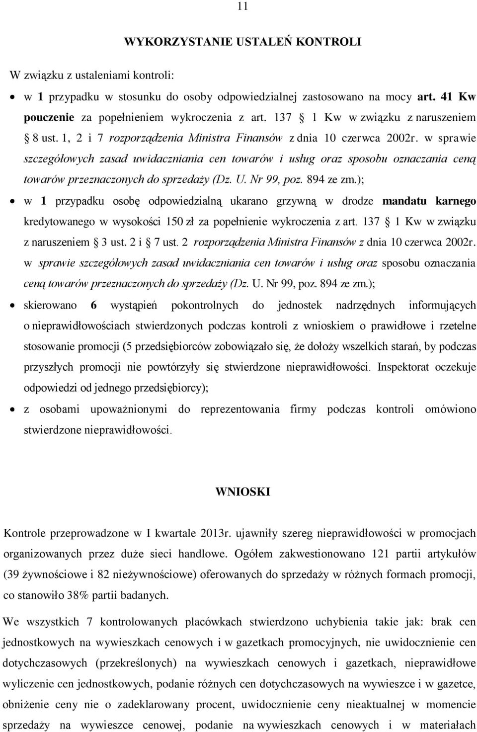 w sprawie szczegółowych zasad uwidaczniania cen towarów i usług oraz sposobu oznaczania ceną towarów przeznaczonych do sprzedaży (Dz. U. Nr 99, poz. 894 ze zm.