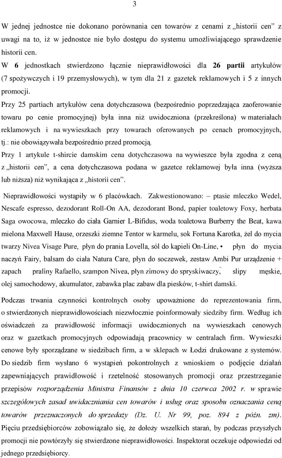 Przy 25 partiach artykułów cena dotychczasowa (bezpośrednio poprzedzająca zaoferowanie towaru po cenie promocyjnej) była inna niż uwidoczniona (przekreślona) w materiałach reklamowych i na