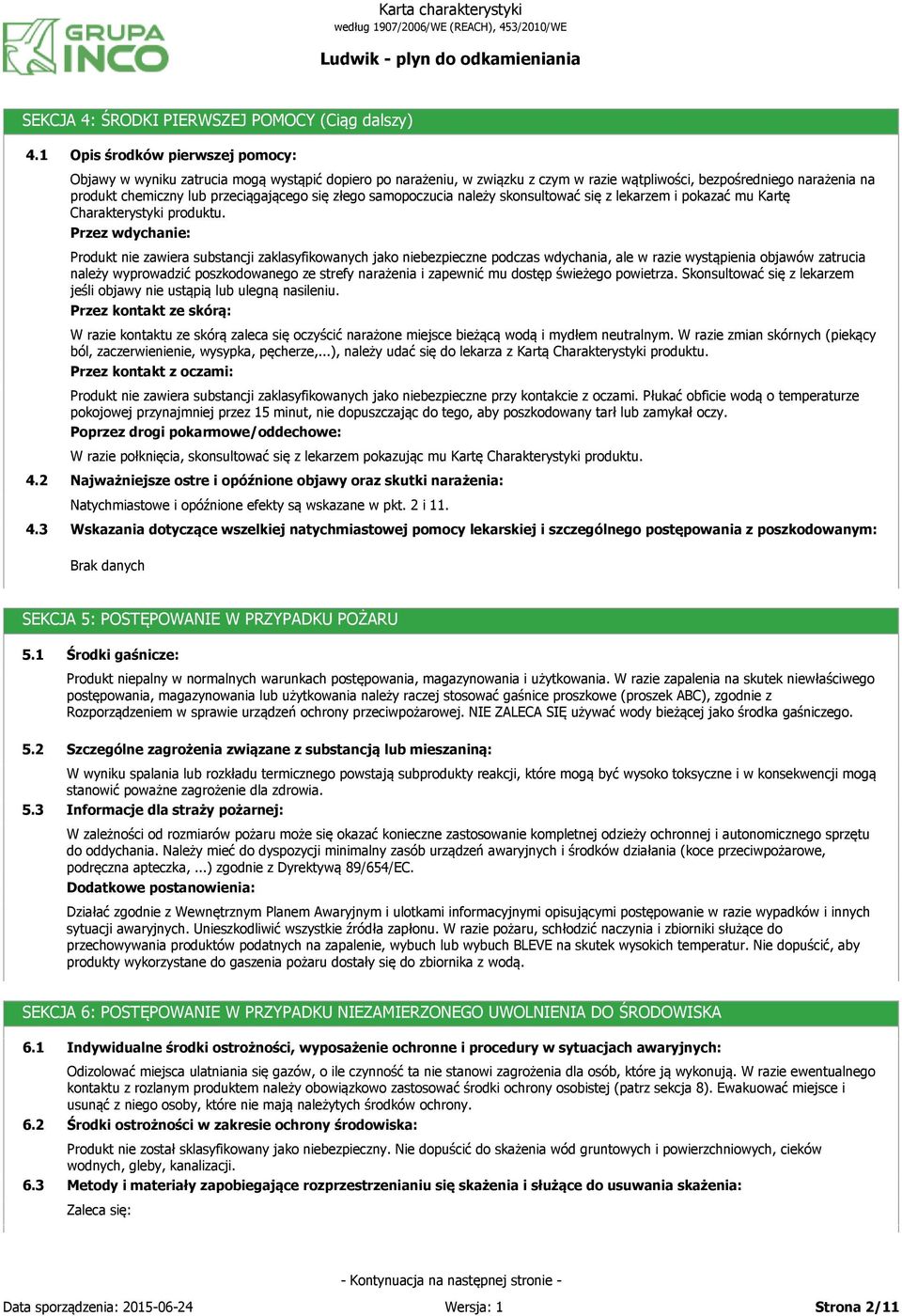 się złego samopoczucia należy skonsultować się z lekarzem i pokazać mu Kartę Charakterystyki produktu.