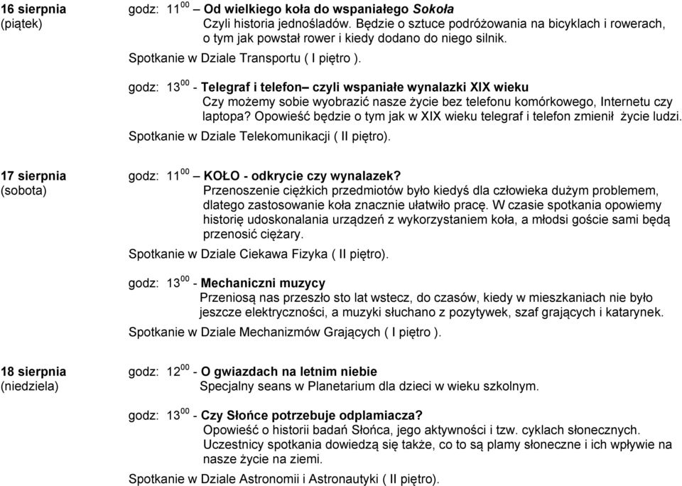 godz: 13 00 - Telegraf i telefon czyli wspaniałe wynalazki XIX wieku Czy możemy sobie wyobrazić nasze życie bez telefonu komórkowego, Internetu czy laptopa?