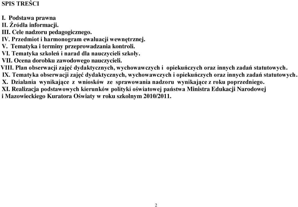 Plan obserwacji zajęć dydaktycznych, wychowawczych i opiekuńczych oraz innych zadań statutowych. IX.