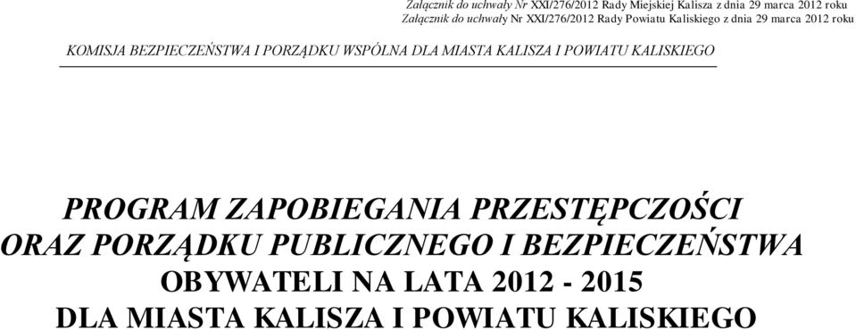 PORZĄDKU WSPÓLNA DLA MIASTA KALISZA I POWIATU KALISKIEGO PROGRAM ZAPOBIEGANIA PRZESTĘPCZOŚCI ORAZ