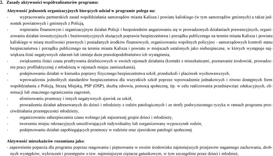 prowadzonych działaniach prewencyjnych, organizowaniu działań inwestycyjnych i bezinwestycyjnych służących poprawie bezpieczeństwa i porządku publicznego na terenie miasta Kalisza i powiatu