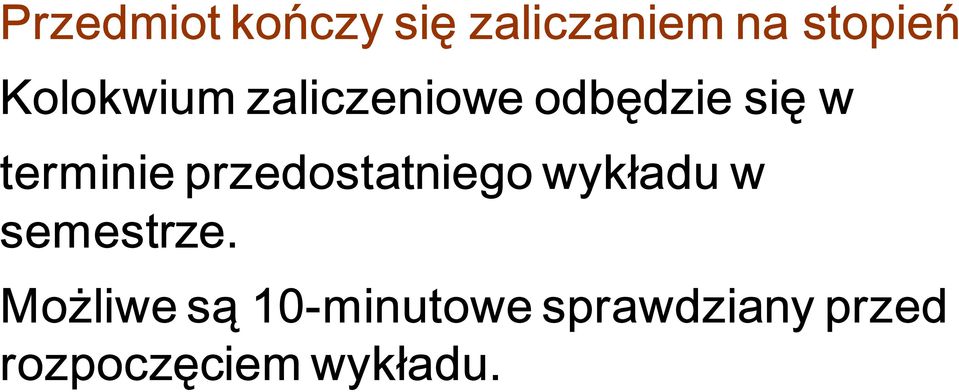 przedostatniego wykładu w semestrze.