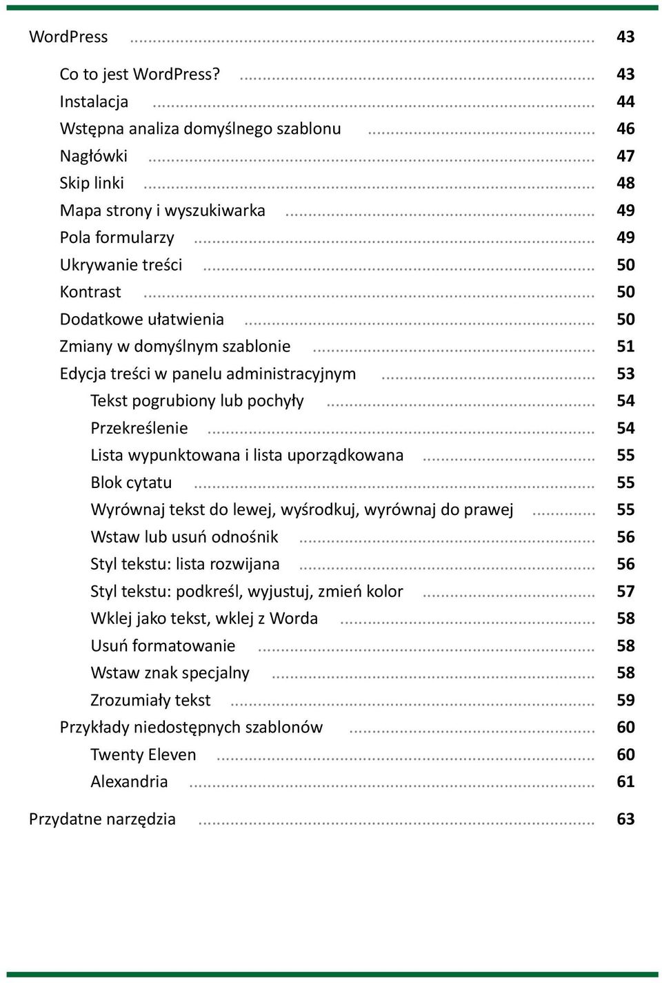 .. 54 Lista wypunktowana i lista uporządkowana... 55 Blok cytatu... 55 Wyrównaj tekst do lewej, wyśrodkuj, wyrównaj do prawej... 55 Wstaw lub usuń odnośnik... 56 Styl tekstu: lista rozwijana.