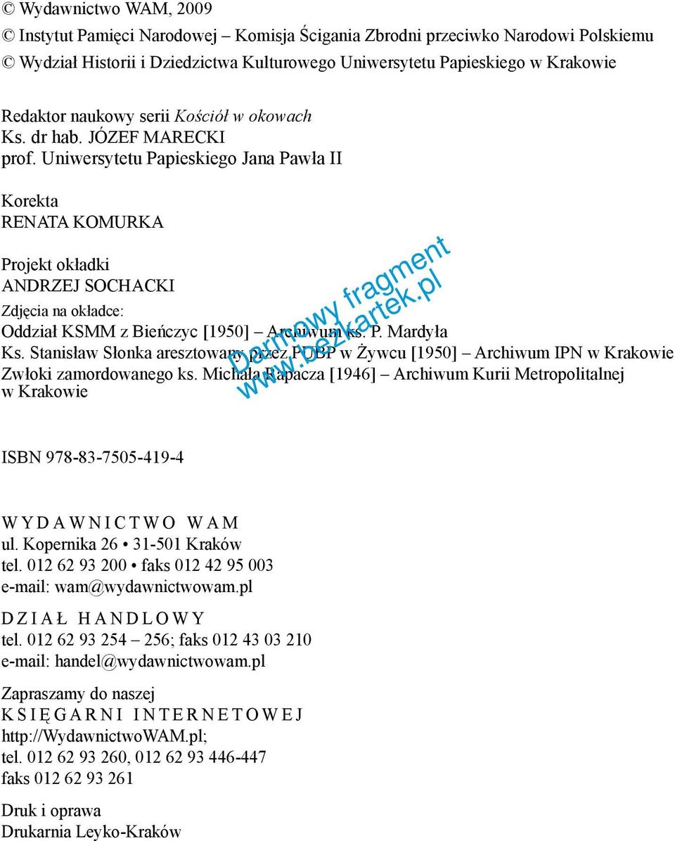 Uniwersytetu Papieskiego Jana Pawła II Korekta RENATA KOMURKA Projekt okładki ANDRZEJ SOCHACKI Zdjęcia na okładce: Oddział KSMM z Bieńczyc [1950] Archiwum ks. P. Mardyła Ks.