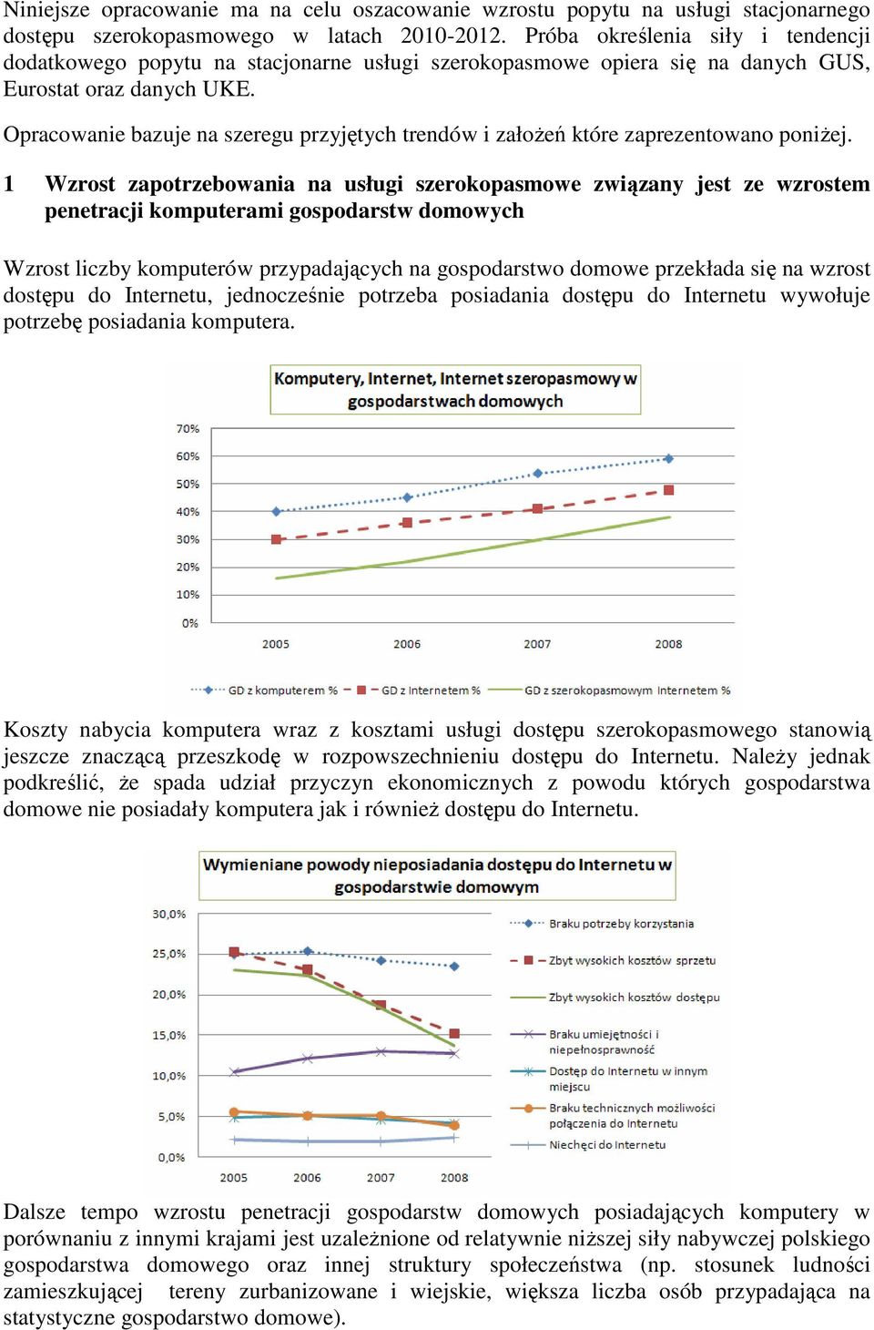 Opracowanie bazuje na szeregu przyjętych trendów i załoŝeń które zaprezentowano poniŝej.