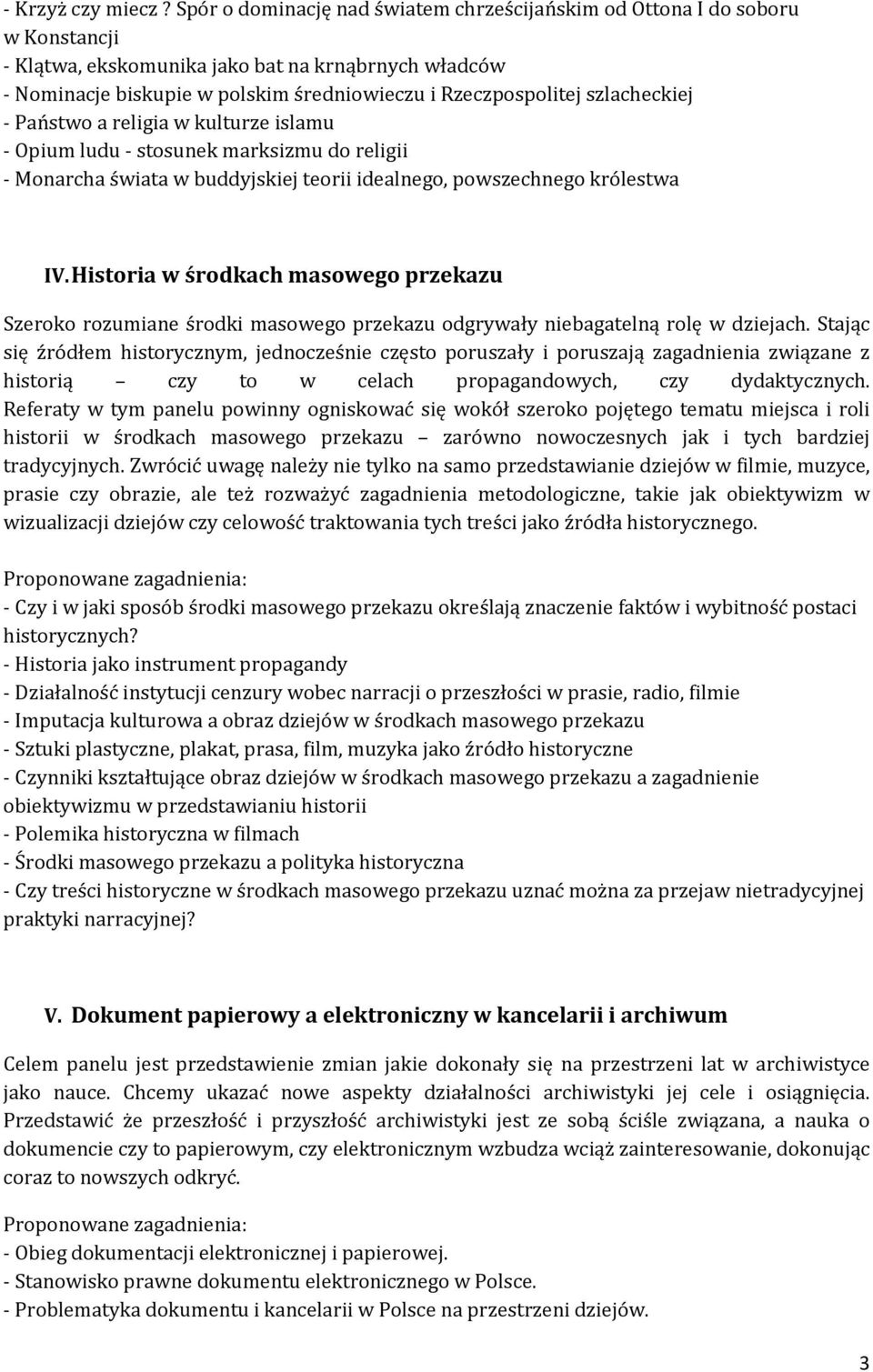 szlacheckiej - Państwo a religia w kulturze islamu - Opium ludu - stosunek marksizmu do religii - Monarcha świata w buddyjskiej teorii idealnego, powszechnego królestwa IV.