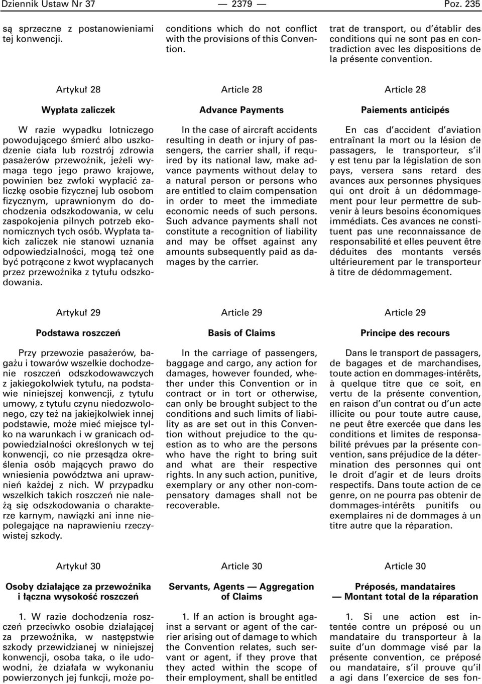 de ses fonconditions which do not conflict with the provisions of this Convention. 1.