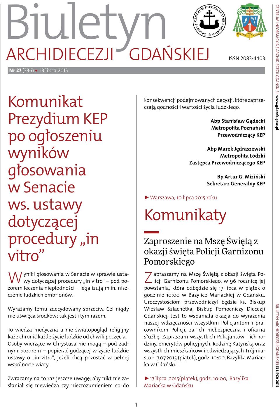 Wyrażamy temu zdecydowany sprzeciw. Cel nigdy nie uświęca środków; tak jest i tym razem. To wiedza medyczna a nie światopogląd religijny każe chronić każde życie ludzkie od chwili poczęcia.