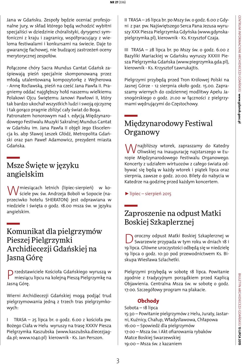 i konkursami na świecie. Daje to gwarancję fachowej, nie budzącej zastrzeżeń oceny merytorycznej zespołów.