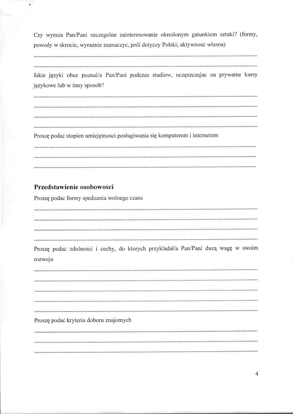 zyki obce poznal/a Pan/Pani podczas studiow, ucz^szczajac na prywatne kursy j^zykowe lub w inny sposob? Prosz?