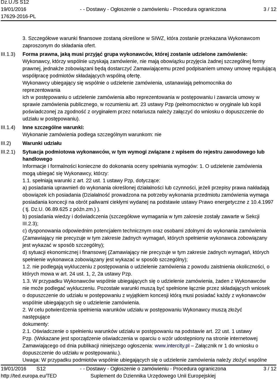 jednakże zobowiązani będą dostarczyć Zamawiającemu przed podpisaniem umowy umowę regulującą współpracę podmiotów składających wspólną ofertę.