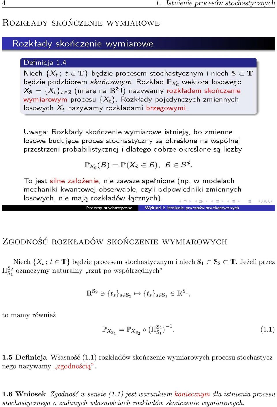 Jeżeli przez oznaczymy naturalny rzut po współrzędnych R S 2 {t s } s S2 {t s } s S1 R S 1, to mamy również P XS1 = P XS2 ( Π S 2 S 1 ) 1. (1.1) 1.