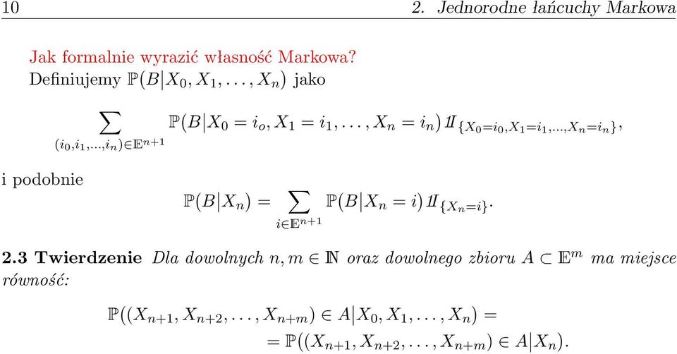 ..,i n) E n+1 i podobnie P ( B X n ) = i E n+1 P ( B X n = i ) 1I {Xn=i}. 2.