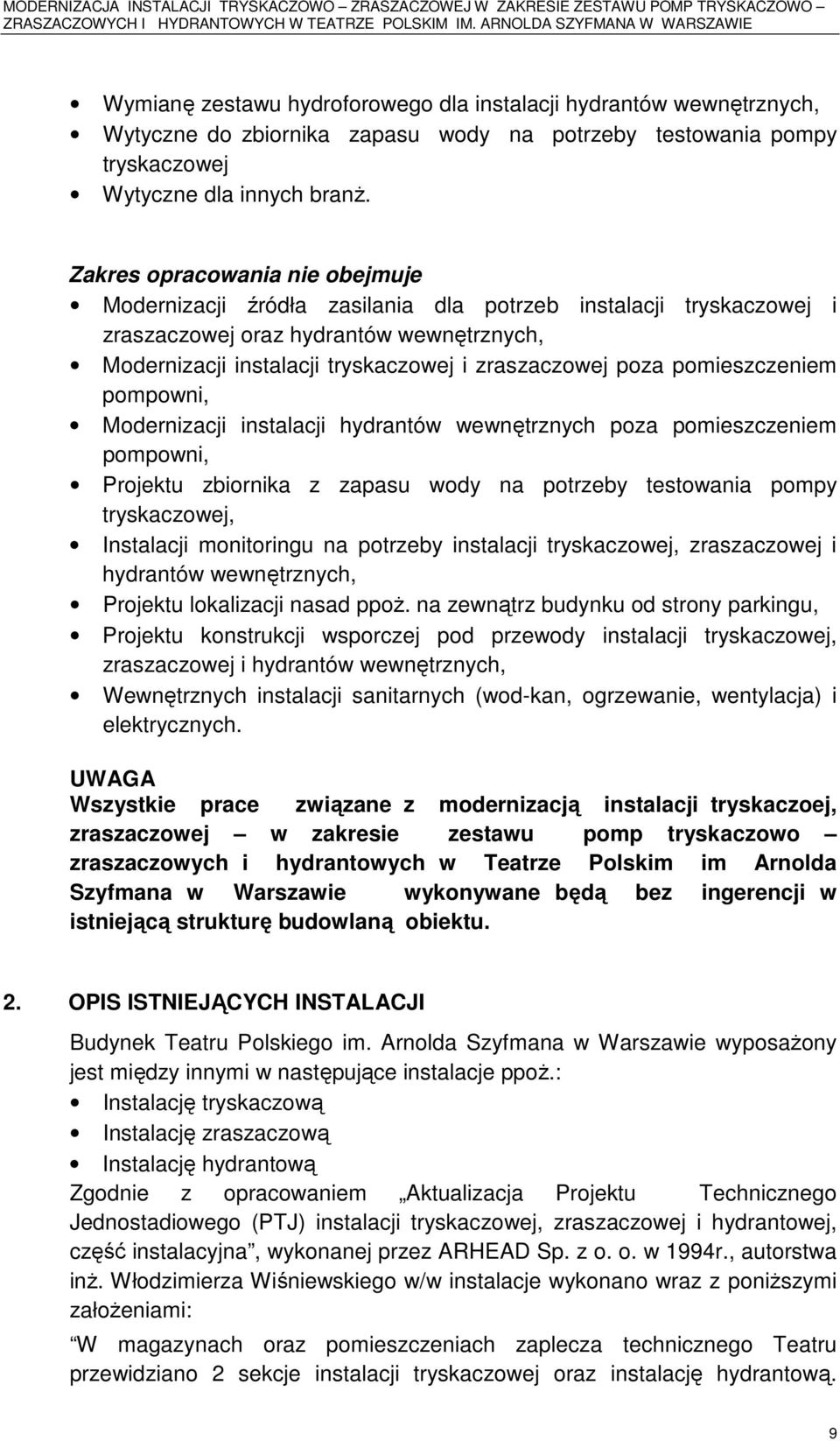 pomieszczeniem pompowni, Modernizacji instalacji hydrantów wewnętrznych poza pomieszczeniem pompowni, Projektu zbiornika z zapasu wody na potrzeby testowania pompy tryskaczowej, Instalacji
