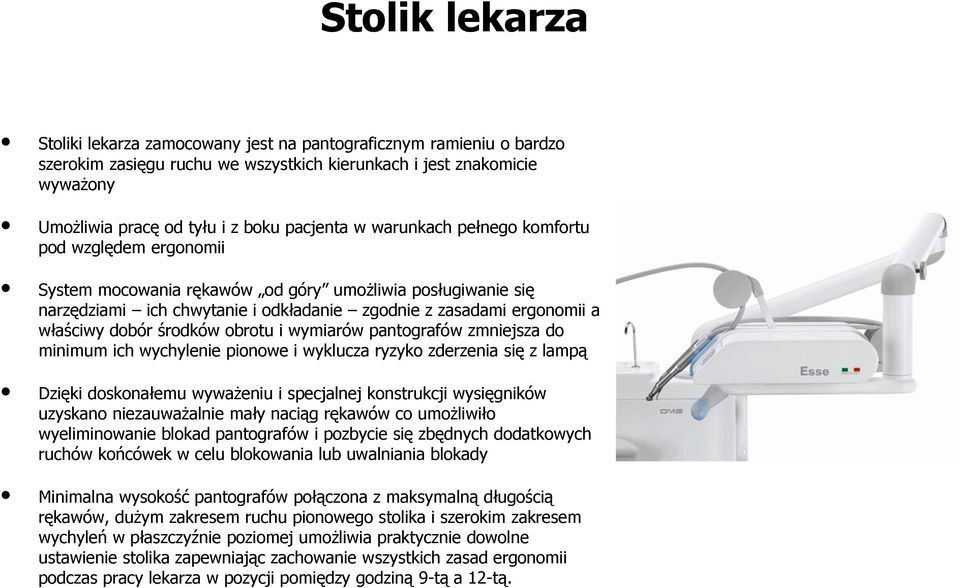 dobór środków obrotu i wymiarów pantografów zmniejsza do minimum ich wychylenie pionowe i wyklucza ryzyko zderzenia się z lampą Dzięki doskonałemu wyważeniu i specjalnej konstrukcji wysięgników