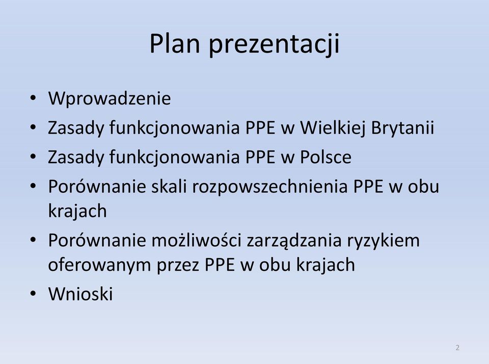 Porównanie skali rozpowszechnienia PPE w obu krajach