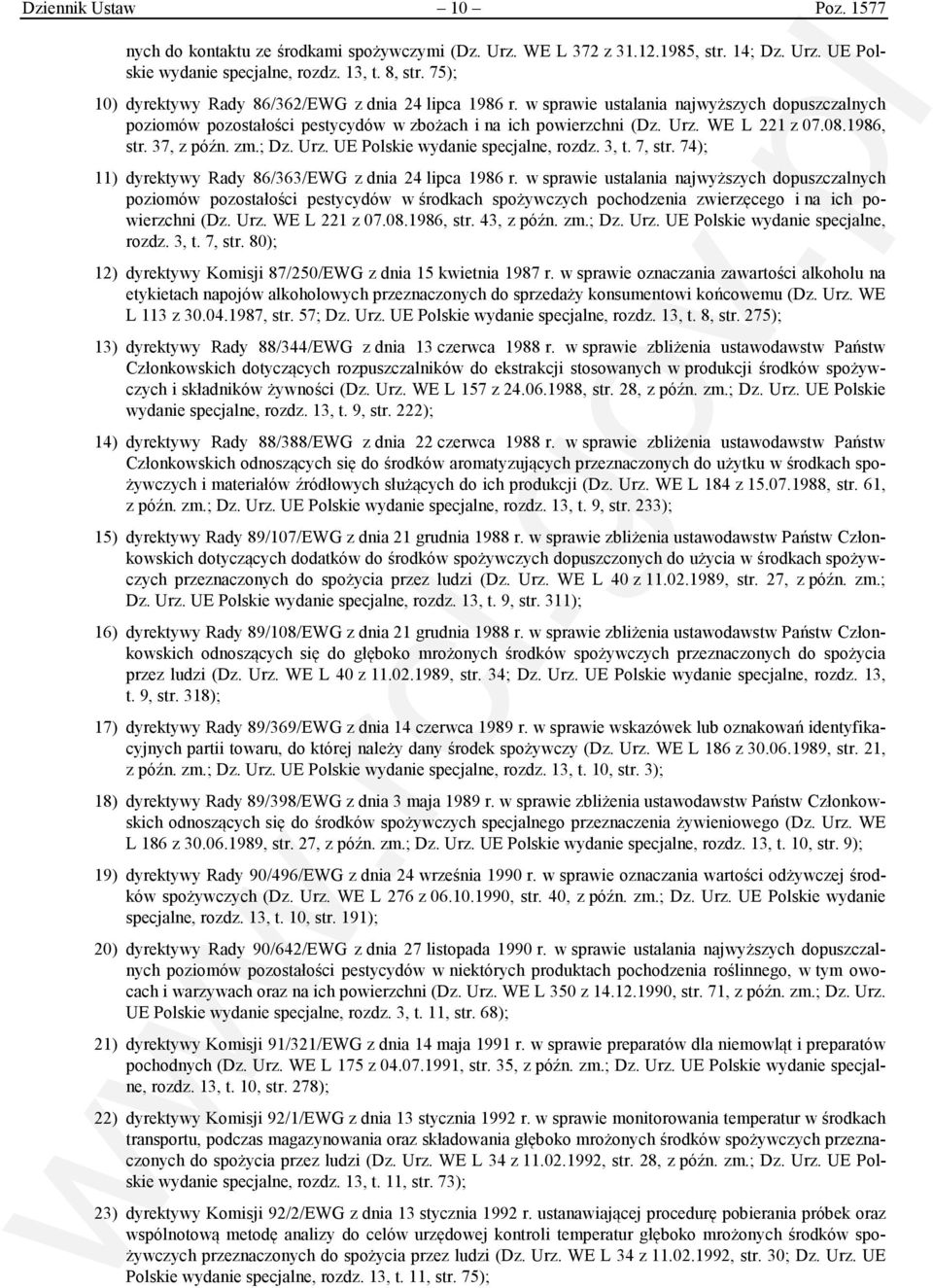1986, str. 37, z późn. zm.; Dz. Urz. UE Polskie wydanie specjalne, rozdz. 3, t. 7, str. 74); 11) dyrektywy Rady 86/363/EWG z dnia 24 lipca 1986 r.