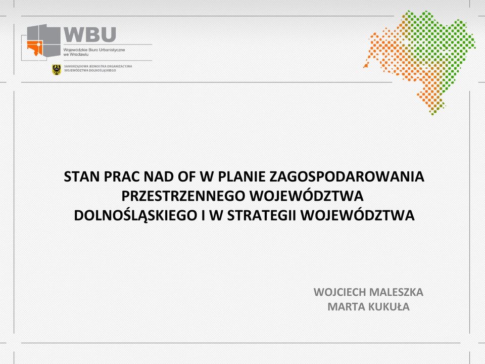 WOJEWÓDZTWA DOLNOŚLĄSKIEGO I W
