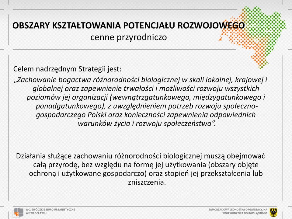 potrzeb rozwoju społecznogospodarczego Polski oraz konieczności zapewnienia odpowiednich warunków życia i rozwoju społeczeństwa.