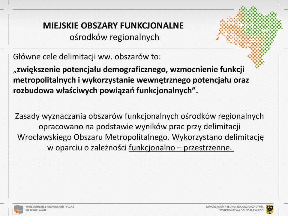 potencjału oraz rozbudowa właściwych powiązań funkcjonalnych.