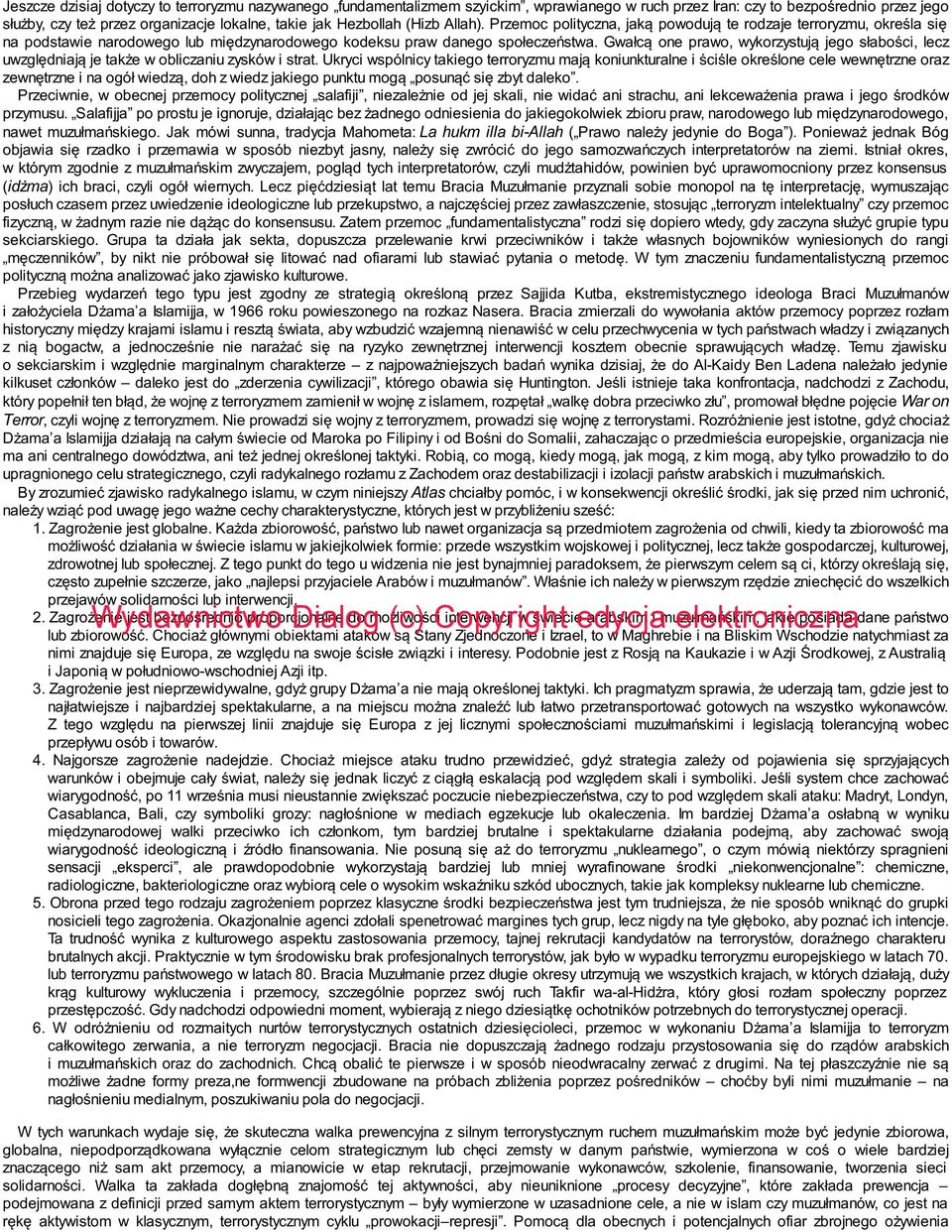 Gwałcą one prawo, wykorzystują jego słabości, lecz uwzględniają je także w obliczaniu zysków i strat.