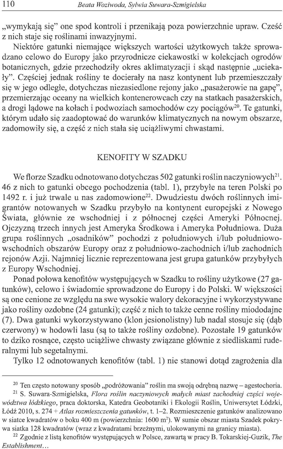 skąd następnie uciekały.