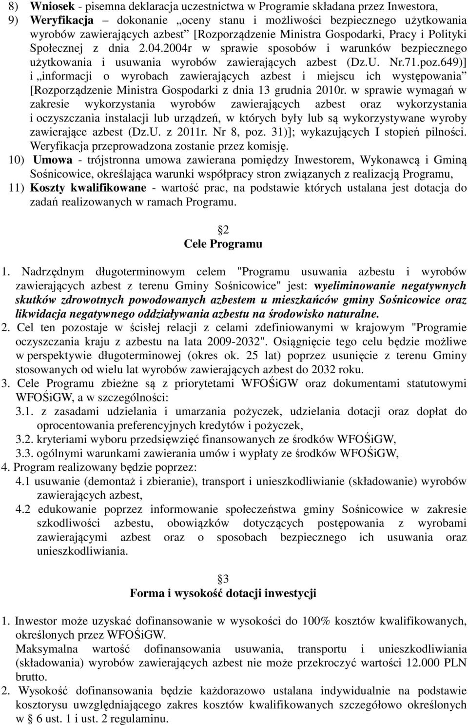 649)] i informacji o wyrobach zawierających azbest i miejscu ich występowania [Rozporządzenie Ministra Gospodarki z dnia 13 grudnia 2010r.