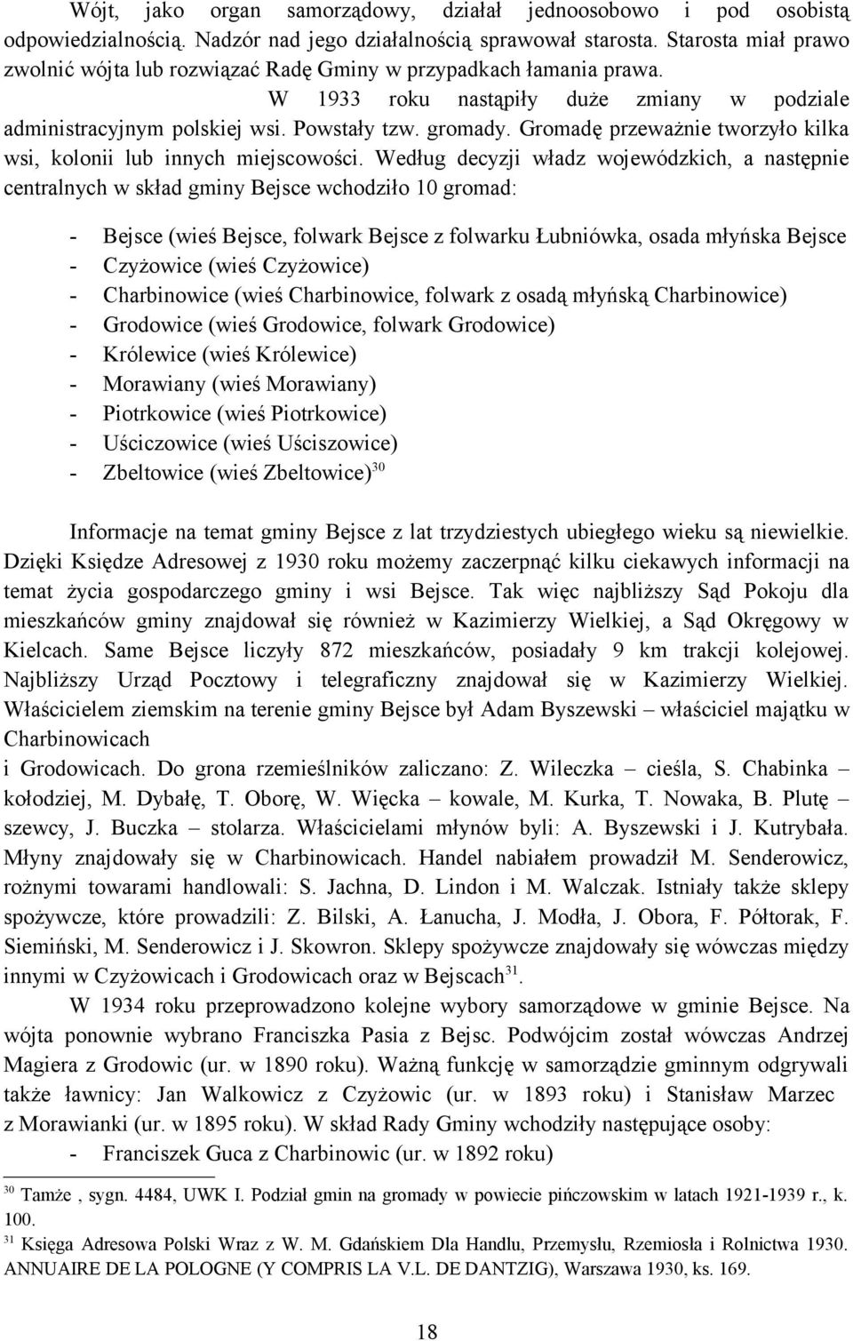 Gromadę przeważnie tworzyło kilka wsi, kolonii lub innych miejscowości.