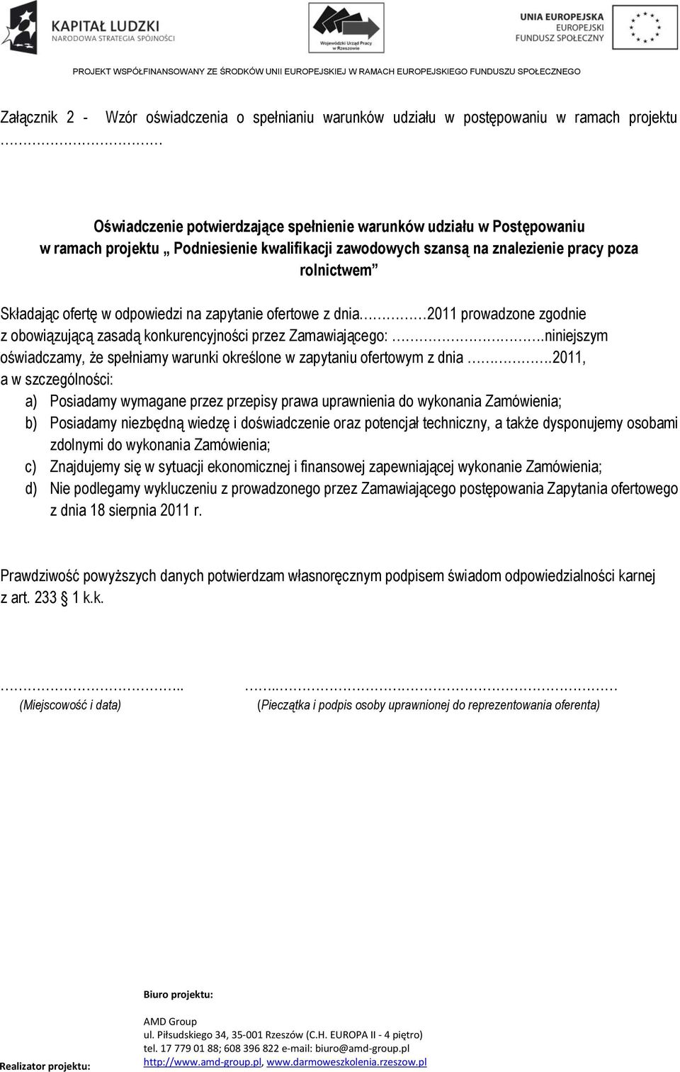 Zamawiającego:.niniejszym oświadczamy, że spełniamy warunki określone w zapytaniu ofertowym z dnia.