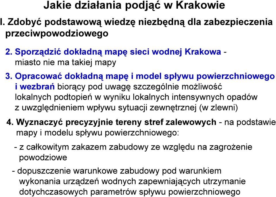 uwzględnieniem wpływu sytuacji zewnętrznej (w zlewni) 4.
